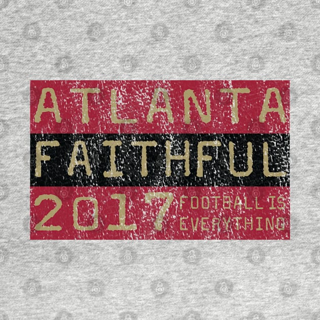 Football Is Everything - Atlanta United Faithful by FOOTBALL IS EVERYTHING